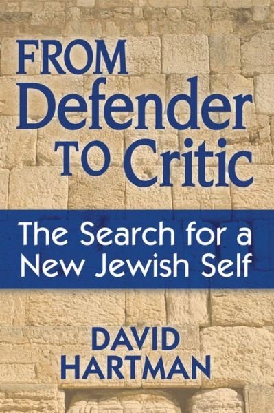 Cover for Hartman, David (David Hartman ) · From Defender to Critic: The Search for a New Jewish Self (Inbunden Bok) (2012)