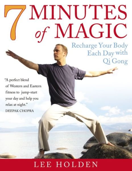 Cover for Lee Holden · 7 Minutes of Magic: Recharge Your Body Each Day with Qi Gong (Taschenbuch) [Reprint edition] (2008)