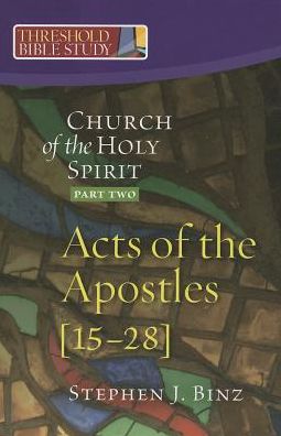 Cover for Stephen J. Binz · Threshold Bible Study: Church of the Holy Spirit Part Two Acts of the Apostles 15-28 (Paperback Book) (2013)