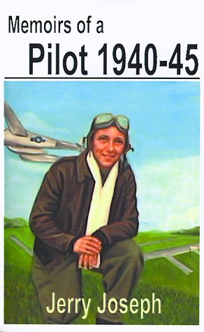 Cover for Jerry Joseph · Memoirs of a Pilot: 1940-1945 (Paperback Book) (2000)