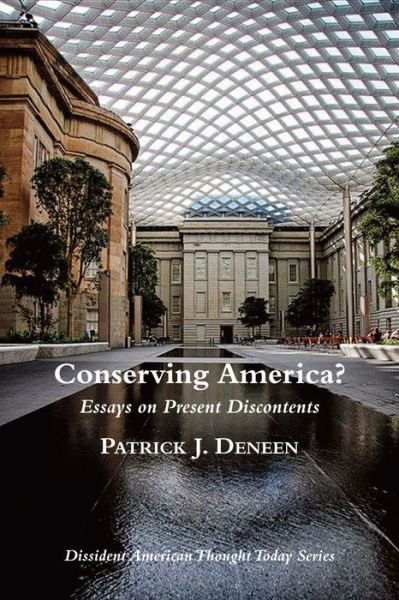 Cover for Patrick J. Deneen · Conserving America? – Essays on Present Discontents (Paperback Book) (2016)