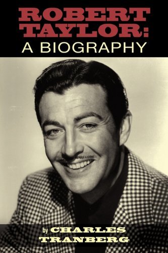 Cover for Charles Tranberg · Robert Taylor: a Biography (Taschenbuch) (2010)