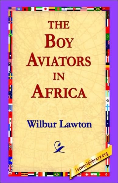 Wilbur Lawton · The Boy Aviators in Africa (Gebundenes Buch) (2006)