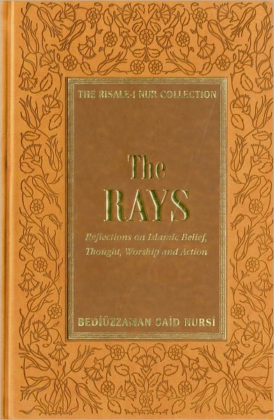 Cover for Bediuzzaman Said Nursi · The Rays: Reflections on Islamic Belief, Thought, Worship and Action (Hardcover Book) (2010)