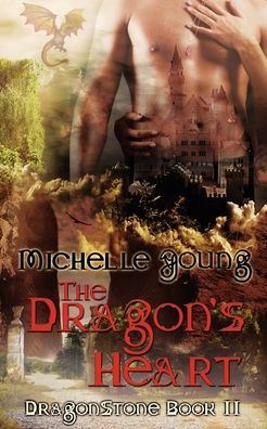 The Dragon's Heart - Michelle Young - Books - Wild Rose Press - 9781601549150 - March 27, 2011