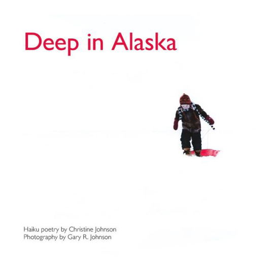 Cover for Christine Johnson · Deep in Alaska (Paperback Book) (2013)