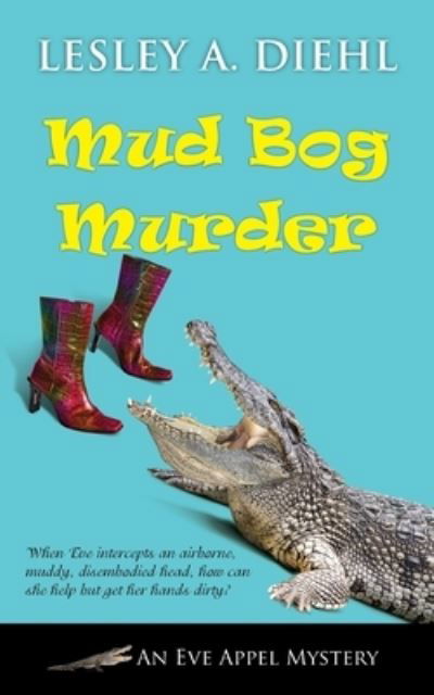 Mud Bog Murder - Lesley A Diehl - Książki - Camel Press - 9781603813150 - 1 września 2016