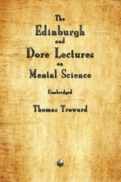 Cover for Thomas Troward · The Edinburgh and Dore Lectures on Mental Science (Taschenbuch) (2019)