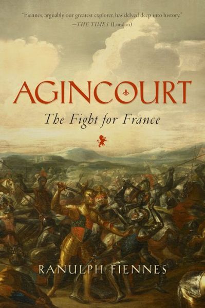 Cover for Ranulph Fiennes · Agincourt - The Fight for France (Hardcover Book) (2017)