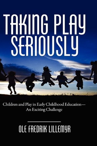 Cover for Ole Fredrik Lillemyr · Taking Play Seriously: Children and Play in Early Childhood Education - an Exciting Challenge (Hc) (Inbunden Bok) (2009)