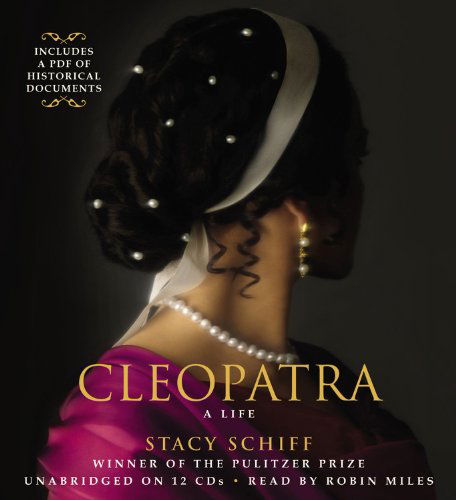 Cleopatra: A Life - Stacy Schiff - Audio Book - Hachette Audio - 9781611139150 - September 6, 2011