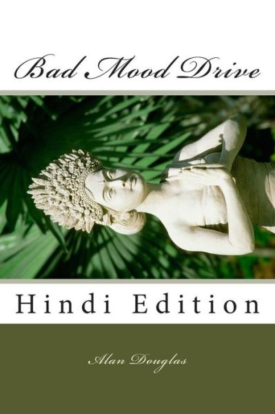 Cover for Mr Alan Douglas · Bad Mood Drive: Hindi Edition (Pocketbok) (2015)