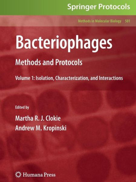 Cover for Martha R J Clokie · Bacteriophages: Methods and Protocols, Volume 1: Isolation, Characterization, and Interactions - Methods in Molecular Biology (Paperback Book) [Softcover reprint of hardcover 1st ed. 2009 edition] (2010)