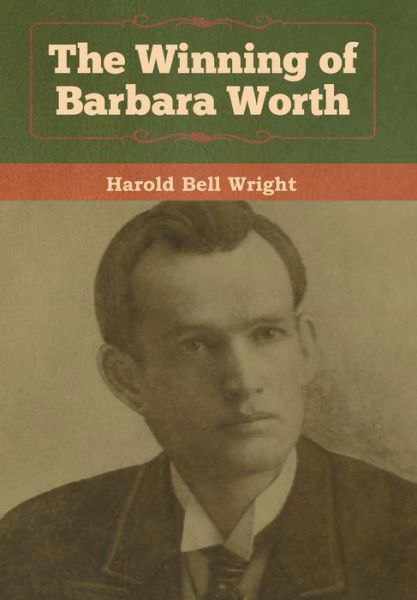 Cover for Harold Bell Wright · The Winning of Barbara Worth (Hardcover Book) (2020)