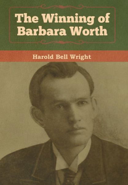 Cover for Harold Bell Wright · The Winning of Barbara Worth (Hardcover bog) (2020)