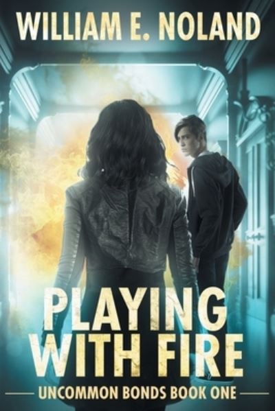 Cover for William E. Noland · Playing with Fire (Buch) (2022)