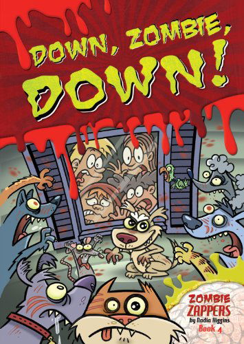 Cover for Nadia Higgins · Down, Zombie, Down! (Zombie Zappers) (Hardcover Book) (2014)