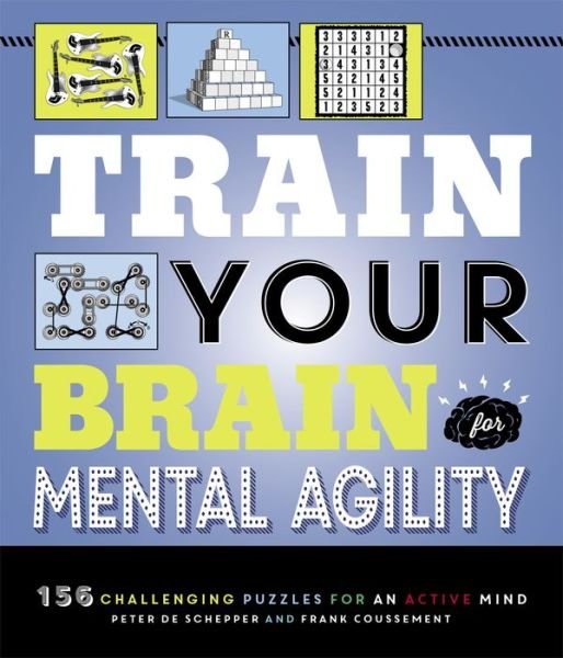 Cover for Peter De Schepper · Train Your Brain: Mental Agility: 156 Puzzles for an Active Mind (Paperback Book) (2021)