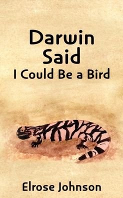 Cover for Elrose Johnson · Darwin Said I Could Be a Bird (Pocketbok) (2020)