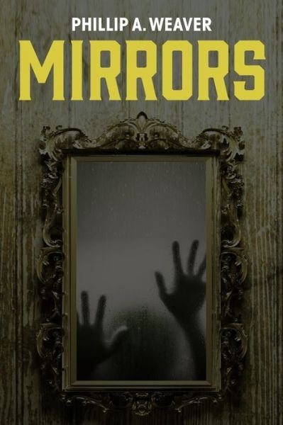 Cover for Phillip a Weaver · Mirrors (Paperback Book) (2020)