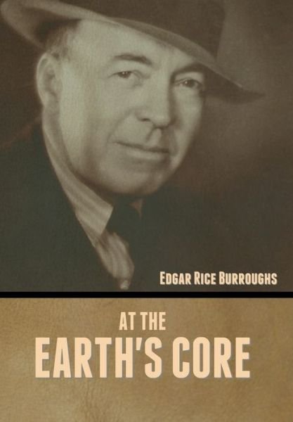 Cover for Edgar Rice Burroughs · At the Earth's Core (Gebundenes Buch) (2022)