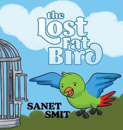 Cover for Sanet Smit · The Lost Fat Bird (Hardcover Book) (2022)