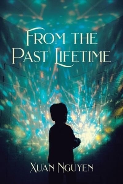 Cover for Xuan Nguyen · From the Past Lifetime (Paperback Book) (2021)