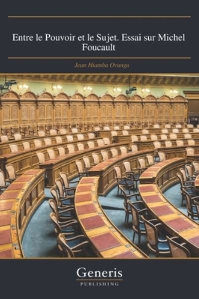Entre le Pouvoir et le Sujet. Essai sur Michel Foucault - Jean Hiamba Ovungu - Books - Amazon Digital Services LLC - KDP Print - 9781639029150 - February 10, 2022