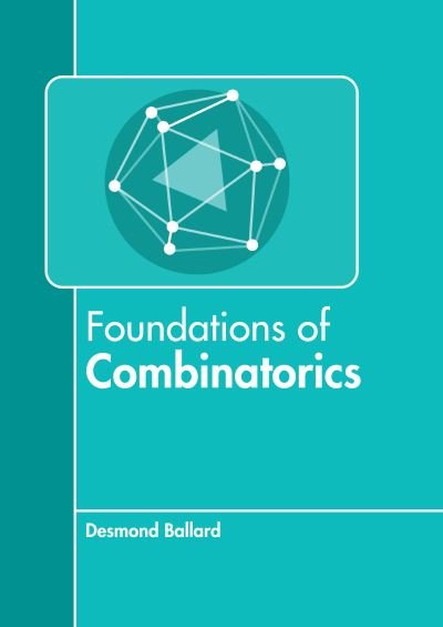 Cover for Desmond Ballard · Foundations of Combinatorics (Book) (2022)