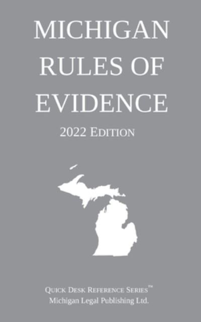 Cover for Michigan Legal Publishing Ltd. · Michigan Rules of Evidence; 2022 Edition (Paperback Book) (2022)