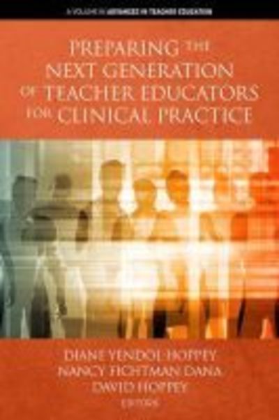 Cover for Preparing the Next Generation of Teacher Educators for Clinical Practice - Advances in Teacher Education (Hardcover Book) (2019)