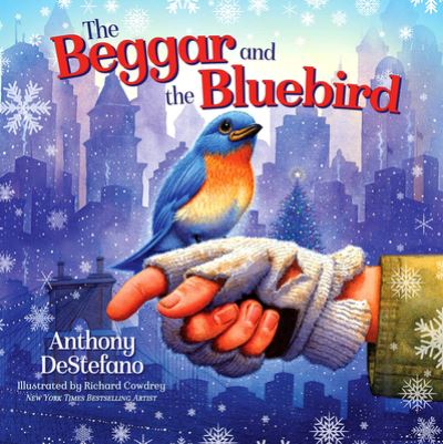 Cover for Anthony DeStefano · The Beggar and the Bluebird (Hardcover Book) (2021)