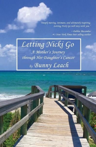 Cover for Bunny Leach · Letting Nicki Go: A Mother's Journey through Her Daughter's Cancer (Taschenbuch) (2019)