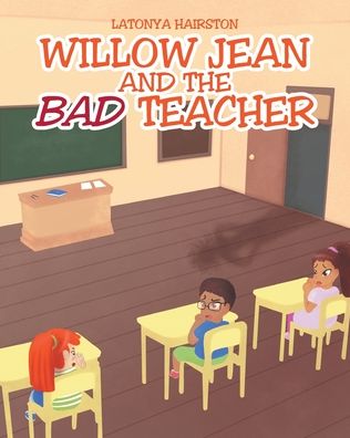 Cover for Latonya Hairston · Willow Jean and the Bad Teacher (Paperback Book) (2019)