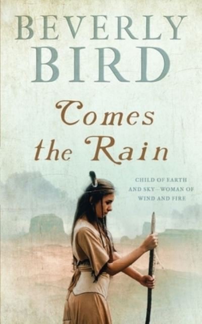 Cover for Bird Beverly Bird · Comes the Rain (Paperback Book) (2022)