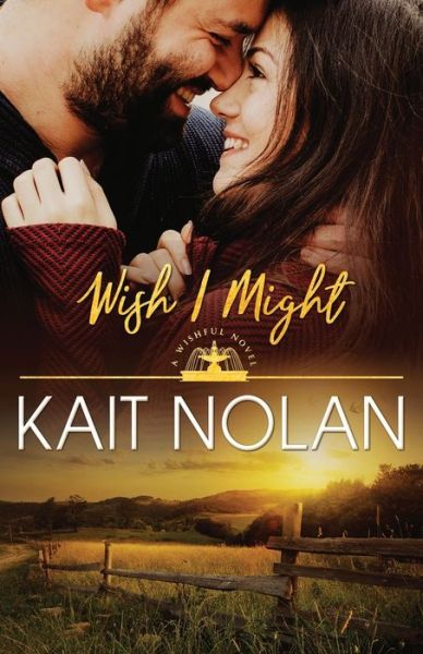 Cover for Kait Nolan · Wish I Might - Wishful Romance (Pocketbok) (2016)