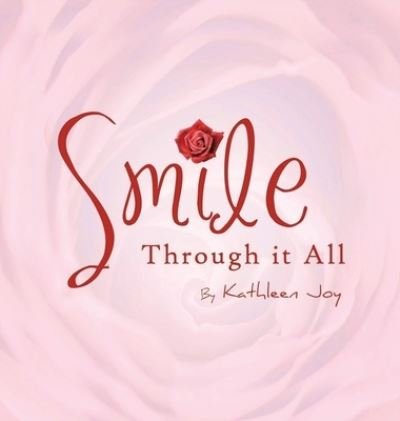 Cover for Kathleen Joy · Smile Through It All (Hardcover Book) (2020)