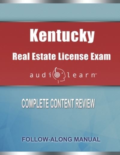 Cover for AudioLearn Content Team · Kentucky Real Estate License Exam AudioLearn : Complete Audio Review for the Real Estate License Examination in Kentucky! (Paperback Book) (2019)