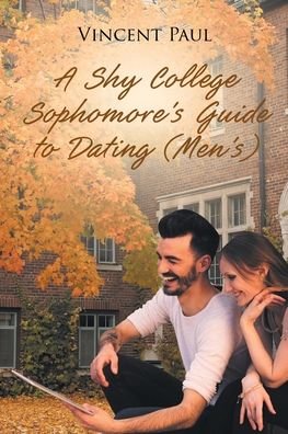 Cover for Vincent Paul · A Shy College Sophomore's Guide to Dating (Men's) (Paperback Book) (2020)