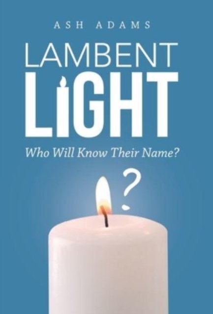 Cover for Ash Adams · Lambent Light (Innbunden bok) (2022)