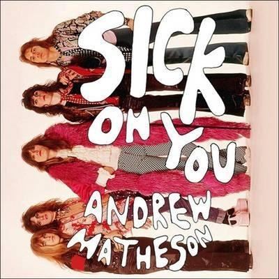 Cover for Andrew Matheson · Sick on You Lib/E (CD) (2016)