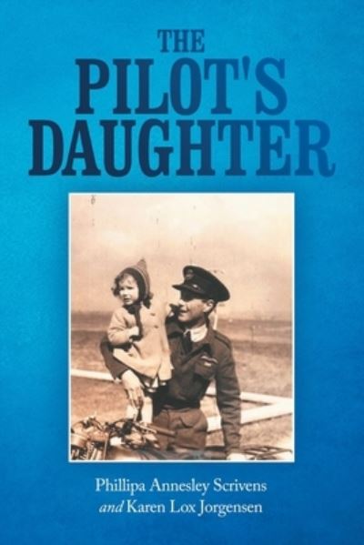 Cover for Phillipa Annesley Scrivens · Pilot's Daughter (Book) (2022)