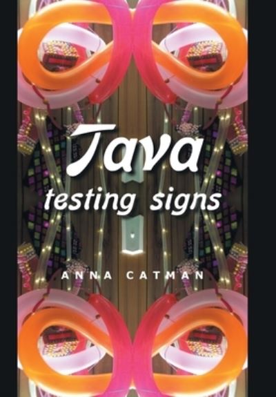 Tava Testing Signs - Anna Catman - Boeken - Xlibris Corporation LLC - 9781669831150 - 22 augustus 2022