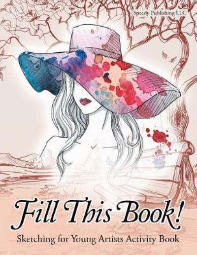 Cover for Jupiter Kids · Fill This Book! Sketching for Young Artists Activity Book (Paperback Book) (2017)