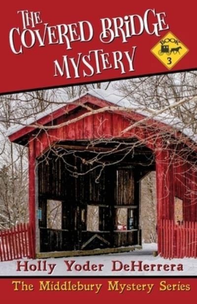 Cover for Holly Yoder Deherrera · The Covered Bridge Mystery: Book 3 - Middlebury Mystery (Pocketbok) (2020)