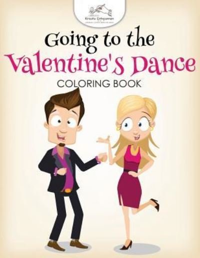 Cover for Kreativ Entspannen · Going to the Valentine's Dance Coloring Book (Paperback Bog) (2016)