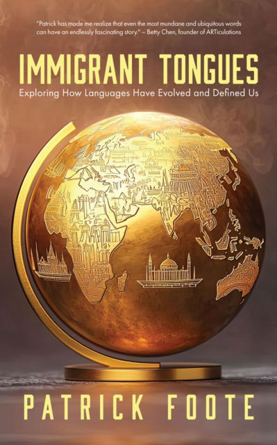 History of Language: Exploring How Languages Have Evolved and Defined Us - Patrick Foote - Kirjat - Mango Media - 9781684818150 - perjantai 12. syyskuuta 2025