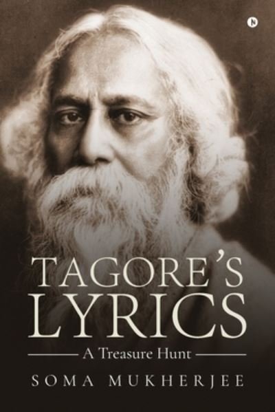 Cover for Soma Mukherjee · Tagore's Lyrics - A Treasure Hunt (Paperback Book) (2021)