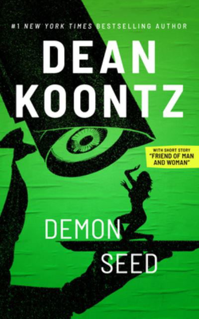 Demon Seed with short story, "Friend of Man and Woman" - Dean Koontz - Música - Brilliance Audio - 9781713659150 - 5 de abril de 2022