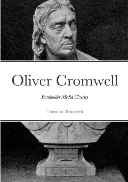 Cover for Theodore Roosevelt · Oliver Cromwell (Paperback Bog) (2020)